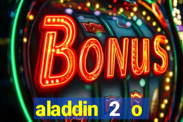 aladdin 2 o retorno de jafar filme completo dublado